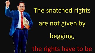 Your Rights are never given by begging | Adhikar Bhikh mai nahi milte | Baba Saheb Ambedkar thoughts