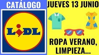 CATÁLOGO LIDL 13/06: ROPA VERANO HOMBRE Y MUJER, BRICOLAJE, LIMPIEZA...