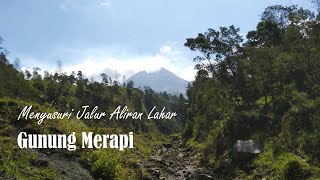 Menyusuri jalur aliran lahar Gunung Merapi yang melewati Kali Talang