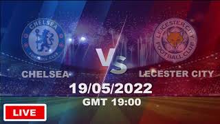 Chelsea vs Leicester City Live Match 2022 Full Score