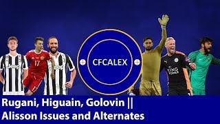 RUGANI, HIGUAIN, GOLOVIN UPDATES || ALISSON ISSUES AND ALTERNATES || Chelsea Transfer Special