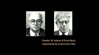 Theodor W. Adorno \u0026 Ernst Bloch - Möglichkeiten der Utopie heute (1964) 1/4