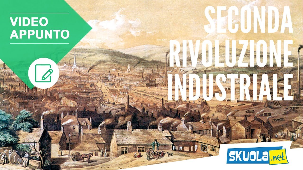 Seconda Rivoluzione Industriale: Origini E Sviluppo - YouTube