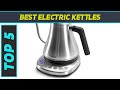 Top 5 Best Electric Kettles  2024