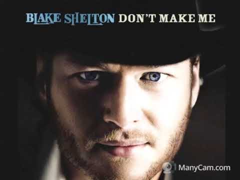 Blake Shelton Don T Make Me Official Acapella Teaser 30 Sec Preview