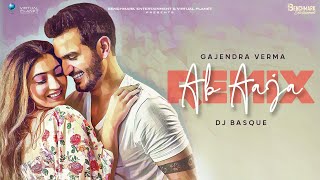 Gajendra Verma | Ab Aaja - Remix | Dj Basque