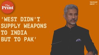 'West didn't supply weapons to India but to Pakistan dictators': Foreign minister S. Jaishankar