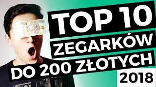 10 NAJLEPSZYCH ZEGARKÓW do 200 ZŁOTYCH! Jaki zegarek kupić? (2018)