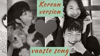 Vaaste korean version Song:| KOREAN VERSION | korean remix | love entertainment | 2019