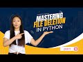 Mastering File Deletion in Python (Part 1)