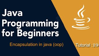 Java Programming for Beginners Tutorial: 19 (Encapsulation in java (OOP))