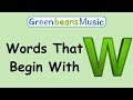 Words That Begin With W | Green Bean's Music