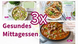 3x gesundes Mittagessen - fettarm, nährstoffreich, proteinreich