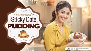 Sticky Date Pudding | NewYear 2020 | Shilpa Shetty Kundra | Healthy Recipes | The Art Of Loving Food