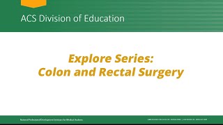 Explore Series: Colon and Rectal Surgery