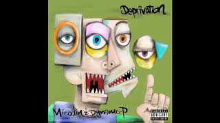 Micodin and Dynamo-P - Deprivation