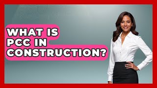 What Is PCC In Construction? - Civil Engineering Explained