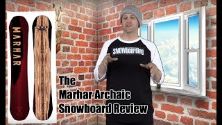 The Marhar Archaic Snowboard Review