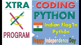 Making Indian Flag in Python Tkinter || Independence day special