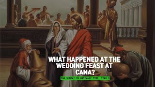 WHAT HAPPENED AT THE WEDDING FEAST AT CANA?