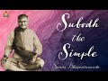 Subodh the Simple | Swami Bhaswatananda