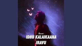 Idhu kalaikaana iravu