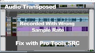 Audio Transposed Chipmunk Sound From Wrong Sample Rate - Fix With SRC In Pro Tools