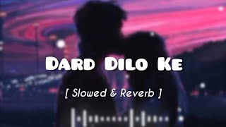 Arijit Singh Love song [ slowed & reverb], Lofi music ||Dard Dilo Ke #arijitsingh||#slowedandreverb