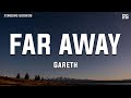Gareth - Far Away (Lyrics)