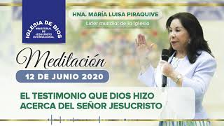 Meditación: El testimonio que Dios hizo acerca del Señor Jesucristo, Hna. María Luisa Piraquive.