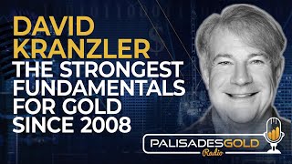 David Kranzler: The Strongest Fundamentals for Gold Since 2008