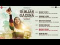 gunjan saxena full album janhvi kapoor amit trivedi kausar munir