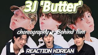 BTS (방탄소년단)  The 3J - 'Butter' [CHOREOGRAPHY + Behind the Scenes ]  | REACTION K