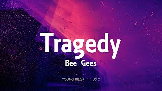 Bee Gees - Tragedy (Lyrics)