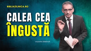 Valentin Dănăiață - Calea cea îngustă din timpul sfârșitului - predici creștine