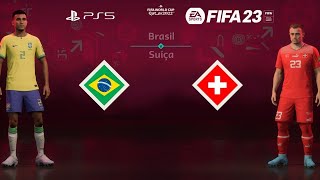 FIFA 23 - Brasil  vs Suiça | Gameplay PS5  [4K 60FPS] Copa do Mundo FIFA 2022