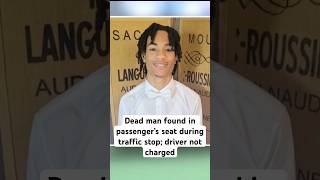 Dead man found in passenger’s seat during traffic stop