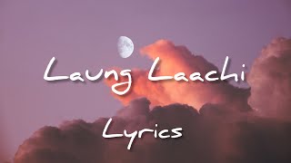 Laung Laachi Lyrics | Mannat Noor | Ammi Virk | Neeru Bajwa |