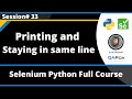 Printing and staying in same line (Selenium Python - Session 33)