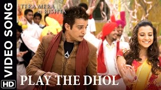 🎼 Play The Dhol Video Song | Tera Mera Ki Rishta Punjabi Movie 🎼