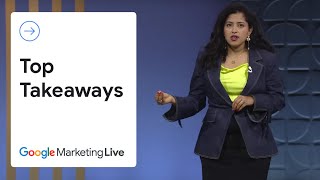 Top Takeaways: Google Marketing Live 2023