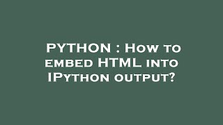 PYTHON : How to embed HTML into IPython output?