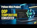 Python Mini Project: OOP Based Temperature Converter in 4 minutes