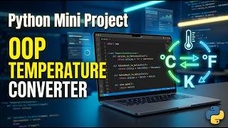Python Mini Project: OOP Based Temperature Converter in 4 minutes
