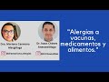 Alergias a vacunas, medicamentos y alimentos. Dudas más frecuentes.