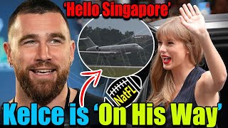Unbelievable! Travis Kelce's starting his journey to Singapore to reunite with Taylor Swift