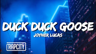 Joyner Lucas - Duck Duck Goose (Lyrics)