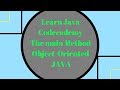 Codecademy Learn Java, The main Method, Object Oriented Java