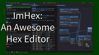 C++ Weekly - Ep 446 - ImHex: An Awesome Hex Editor