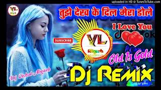 Tujhe Dekh Ke Dil Mera Dole💞Dj Remix Hindi💕Love Old Is Gold Song Mix💞Dj Vikas Hathras